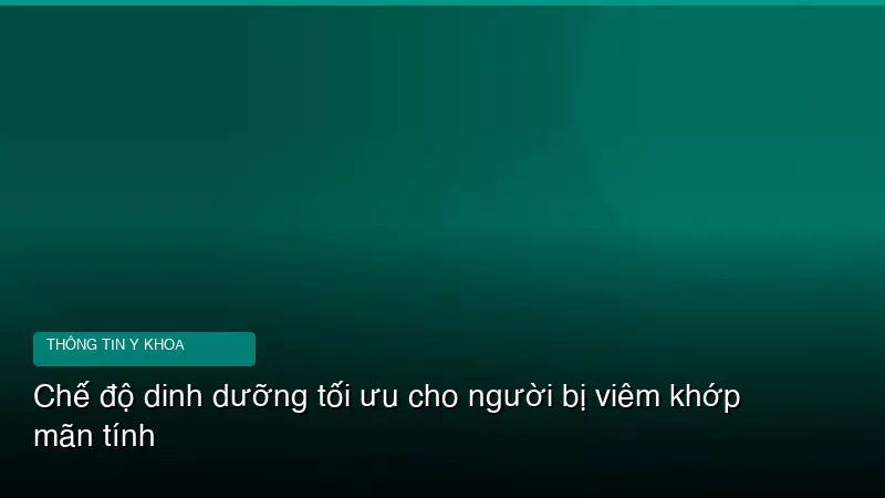 Phân tích y khoa hình ảnh Chế độ dinh dưỡng tối ưu cho người bị viêm khớp mãn tính