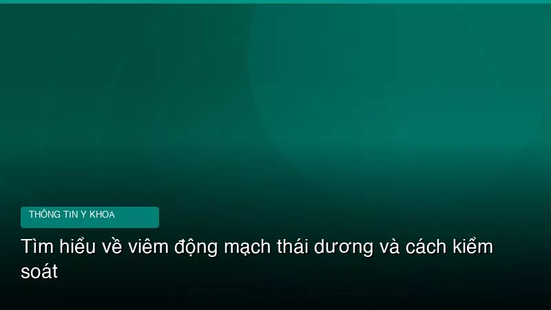 Tìm hiểu về viêm động mạch thái dương và cách kiểm soát